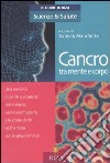 Cancro tra mente e corpo libro