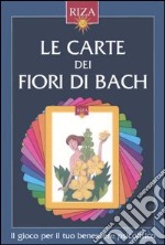 Le Carte dei fiori di Bach. Con 39 carte libro