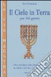 Il cielo in terra per 365 giorni libro di Freeman Tzvi