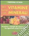 Star bene con vitamine e minerali. Proprietà e impieghi dei micronutrienti che rigenerano corpo e mente. Ediz. illustrata libro