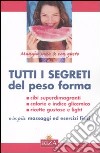 Tutti i segreti del peso forma libro