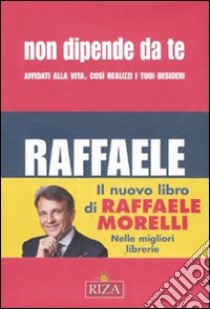 Segui il tuo destino. Come riconoscere se sei sulla strada giusta, Raffaele Morelli, Mondadori