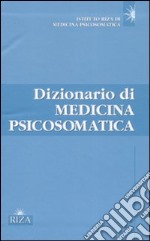 Dizionario di medicina psicosomatica libro