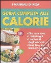 Guida completa alle calorie. Ediz. illustrata libro