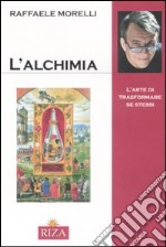 L'alchimia. L'arte di trasformare se stessi libro