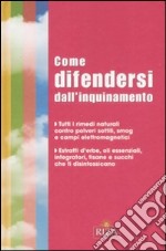 Come difendersi dall'inquinamento libro