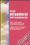 Come difendersi dall'inquinamento libro