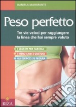 Peso perfetto. Tre vie veloci per raggiungere la linea che hai sempre voluto