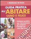 Guida pratica all'abitare sano e felice libro di Coccolo F. (cur.)