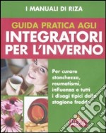 Guida pratica agli integratori per l'inverno libro