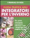 Guida pratica agli integratori per l'inverno libro