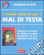 I Rimedi naturali per il mal di testa libro