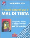 I Rimedi naturali per il mal di testa libro