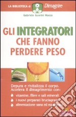 Gli Integratori che fanno perdere peso libro