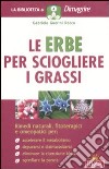 Le erbe per sciogliere i grassi libro di Guerini Rocco Gabriele