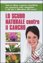 Lo Scudo naturale contro il cancro libro