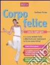 Corpo felice con la light gym. Un nuovo metodo facile e divertente per mantenersi in forma senza fatica libro