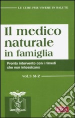 Il medico naturale in famiglia. Pronto intervento con i rimedi che non intossicano libro