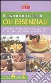 Il Dizionario degli oli essenziali libro