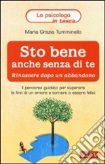 Sto bene anche senza di te. Rinascere dopo un abbandono libro