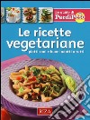 Le ricette vegetariane. Piatti sani e buoni adatti a tutti libro di Coccolo M. Fiorella