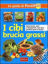 I cibi brucia grassi