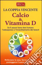 La coppia vincente. Calcio & vitamina D libro