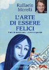 L'arte di essere felici. Tratta te stesso come un essere speciale libro