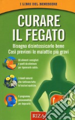 Curare il fegato. Bisogna disintossicarlo bene. Così previeni le malattie più gravi