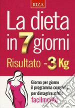 La dieta in 7 giorni. Risultato meno 3 Kg libro