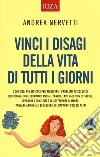 Vinci i disagi della vita di tutti i giorni libro