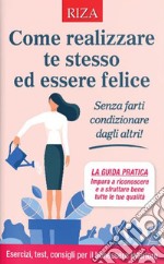 Come realizzare te stesso ed essere felice libro