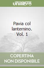 Pavia col lanternino. Vol. 1 libro