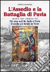 L'assedio e la battaglia di Pavia-The siege and the battle of Pavia-El asedio y la batalla de Pavia libro