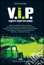 Vip. Voghera important people libro