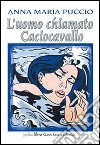 L'uomo chiamato Caciocavallo libro