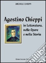 Agostino Chieppi. In letteratura, nelle opere e nella storia