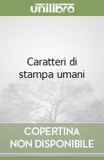 Caratteri di stampa umani