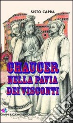 Chaucer nella Pavia dei visconti libro