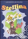 Stellina. Ediz. illustrata libro