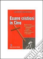 Essere cristiani in Cina libro