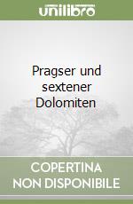 Pragser und sextener Dolomiten libro