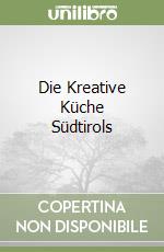 Die Kreative Küche Südtirols libro