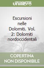 Escursioni nelle Dolomiti. Vol. 2: Dolomiti nordoccidentali libro