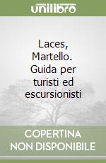 Laces, Martello. Guida per turisti ed escursionisti