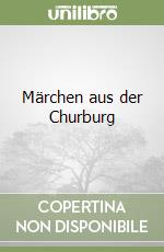 Märchen aus der Churburg libro