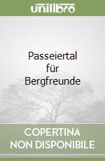 Passeiertal für Bergfreunde libro