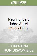Neunhundert Jahre Abtei Marienberg libro