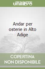 Andar per osterie in Alto Adige libro