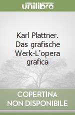 Karl Plattner. Das grafische Werk-L'opera grafica libro